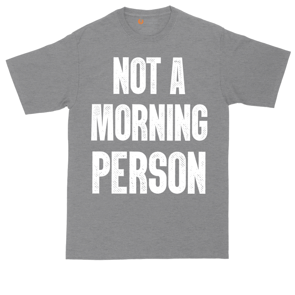 Not a Morning Person | Mens Tall T-Shirt