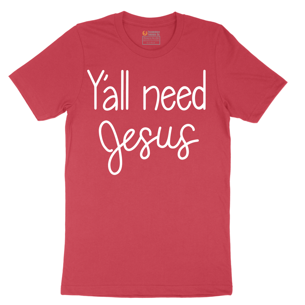 Yall need Jesus - Mens T-Shirt - Sizes S - 6XL