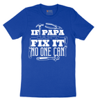 If Papa Can't Fix It Nobody Can - Mens T-Shirt - Sizes S - 6XL