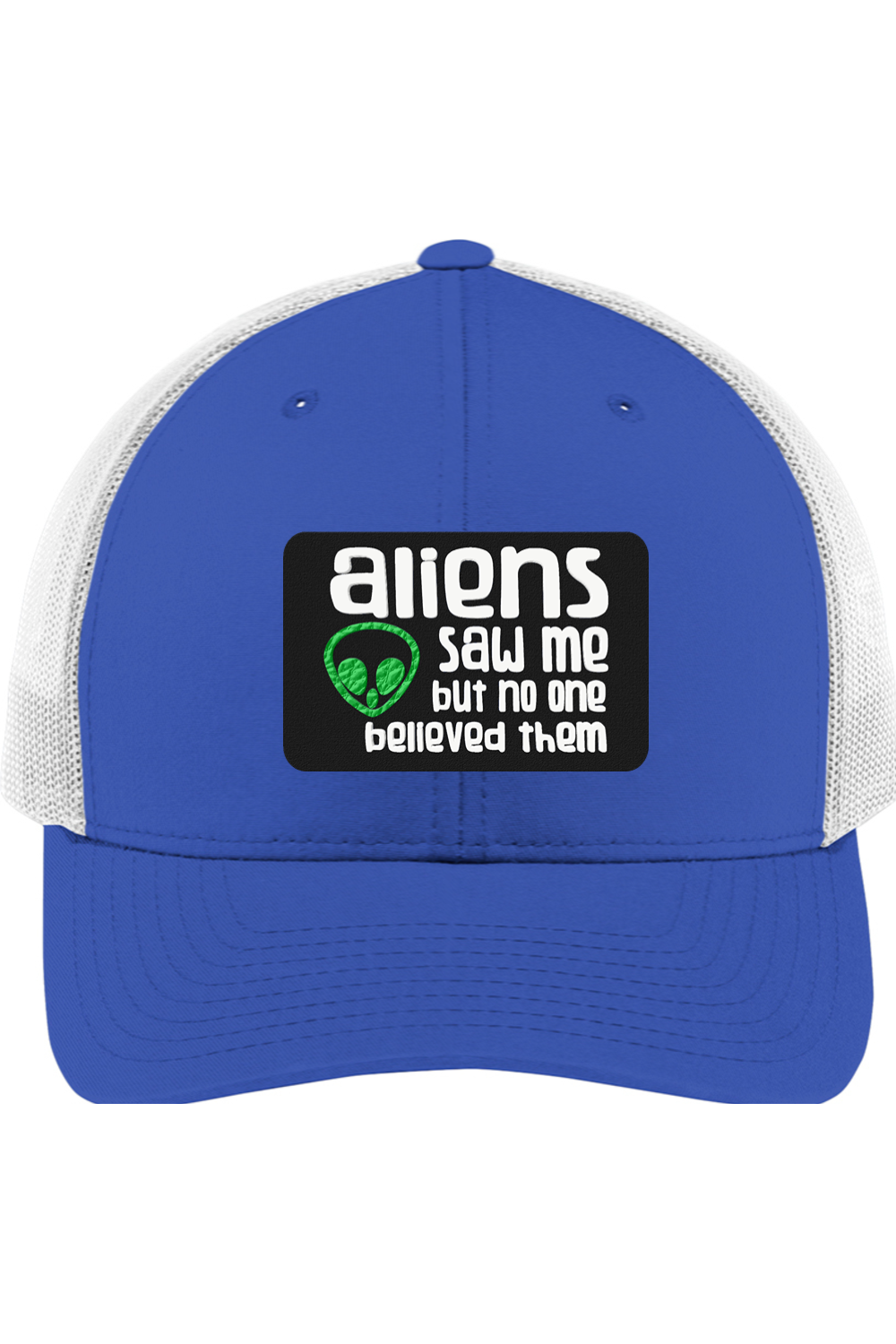 Aliens Saw Me - 3D Patch Trucker Hat