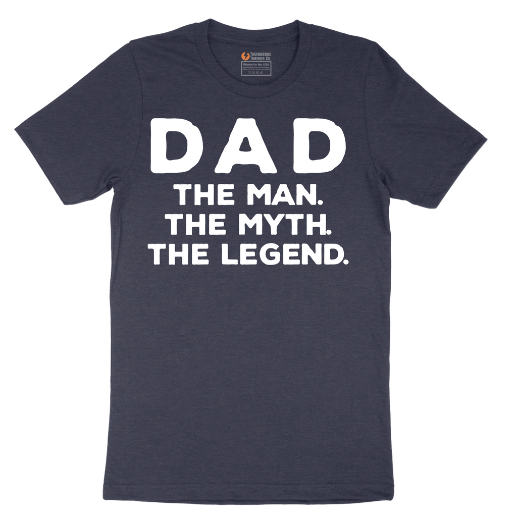 Dad the Man the Myth the Legend - Mens T-Shirt - Sizes S - 6XL