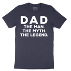 Dad the Man the Myth the Legend - Mens T-Shirt - Sizes S - 6XL