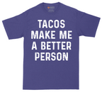 Tacos Make Me a Better Person | Mens Tall T-Shirt