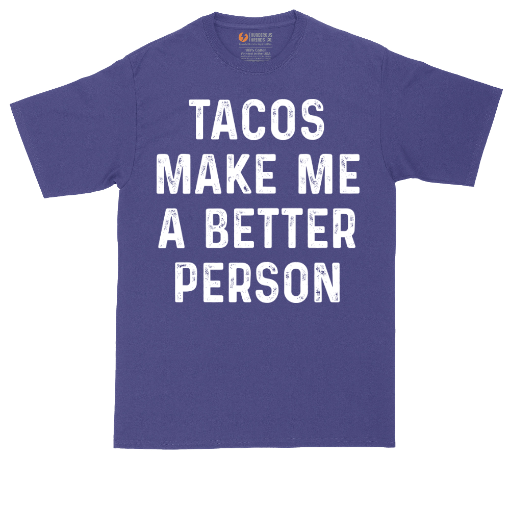 Tacos Make Me a Better Person | Mens Tall T-Shirt