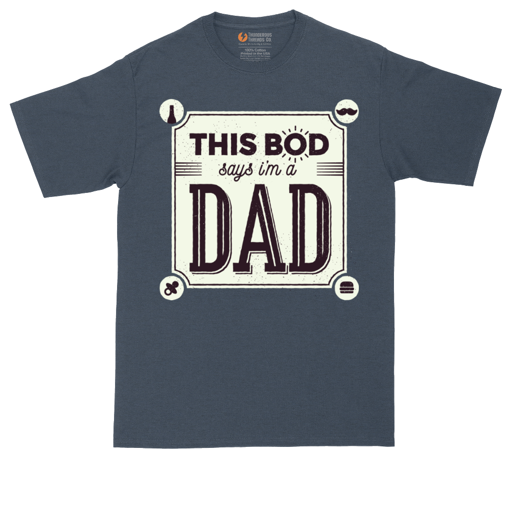 This Bod Says I'm a Dad | Mens Tall T-Shirt