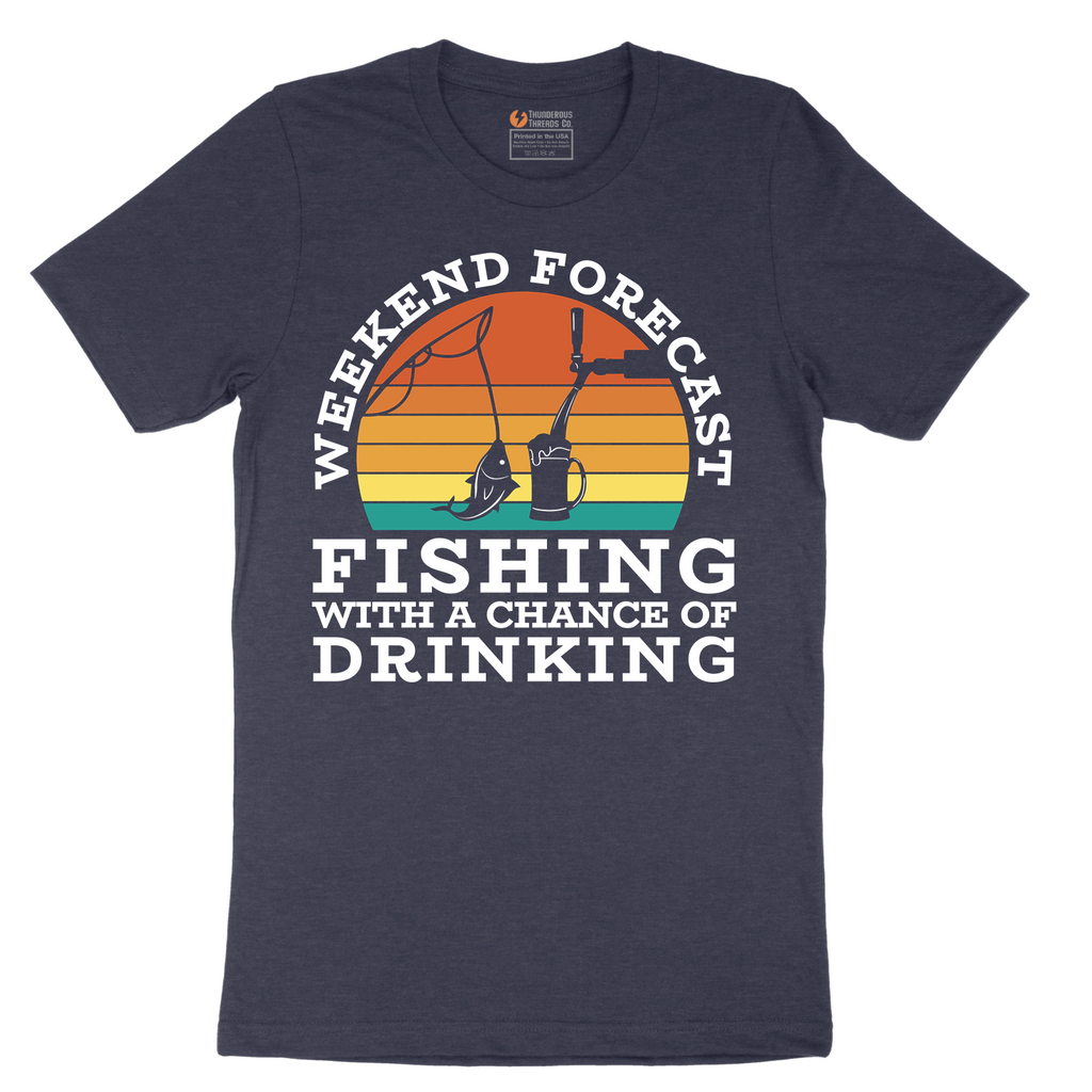 Weekend Forecast_Fishing with a Chance of Drinking - Mens T-Shirt - Sizes S - 6XL