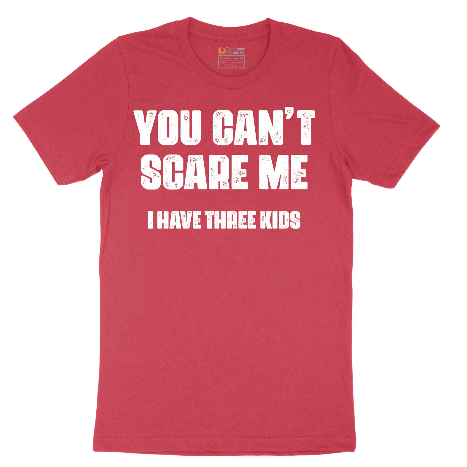 You Can't Scare Me I Have Three Kids - Mens T-Shirt - Sizes S - 6XL