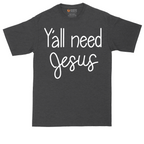 Y'all Need Jesus  Version 1 | Mens Tall T-Shirt