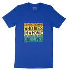 I Dont Care Who Dies in a Movie as Long as the Dog Lives - Mens T-Shirt - Sizes S - 6XL