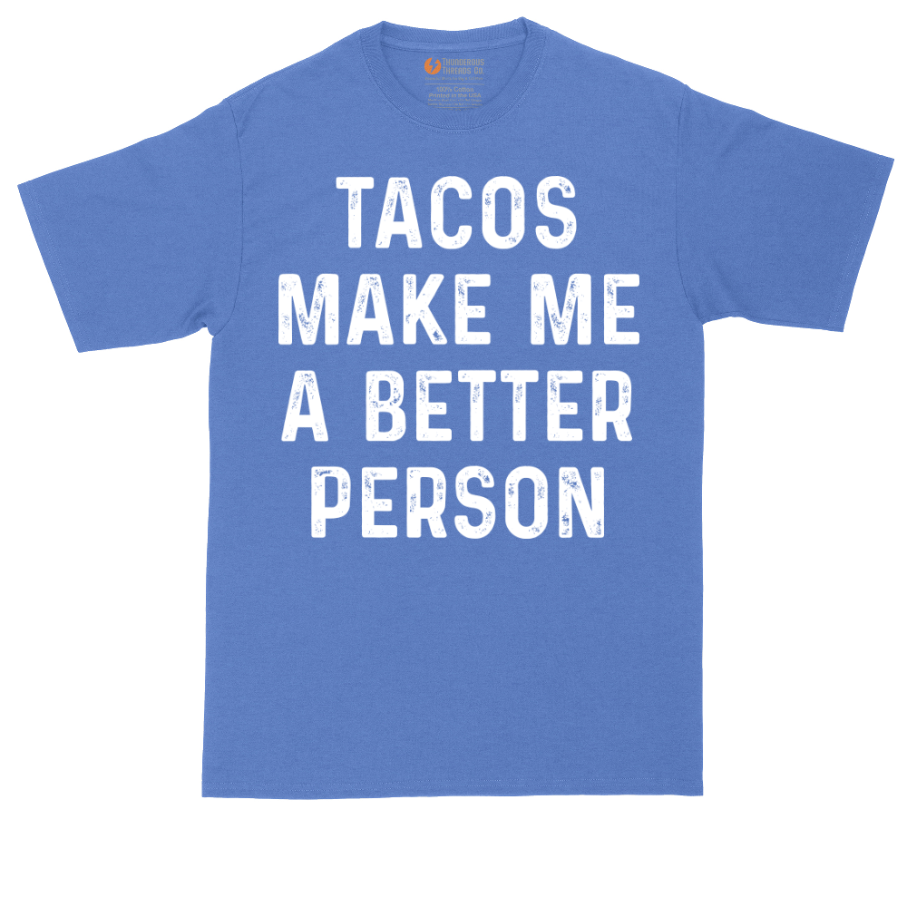 Tacos Make Me a Better Person | Mens Tall T-Shirt