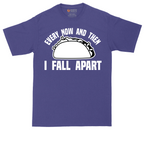 Every Now and Then I Fall Apart | Mens Tall T-Shirt