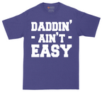 Daddin Ain't Easy | Mens Tall T-Shirt