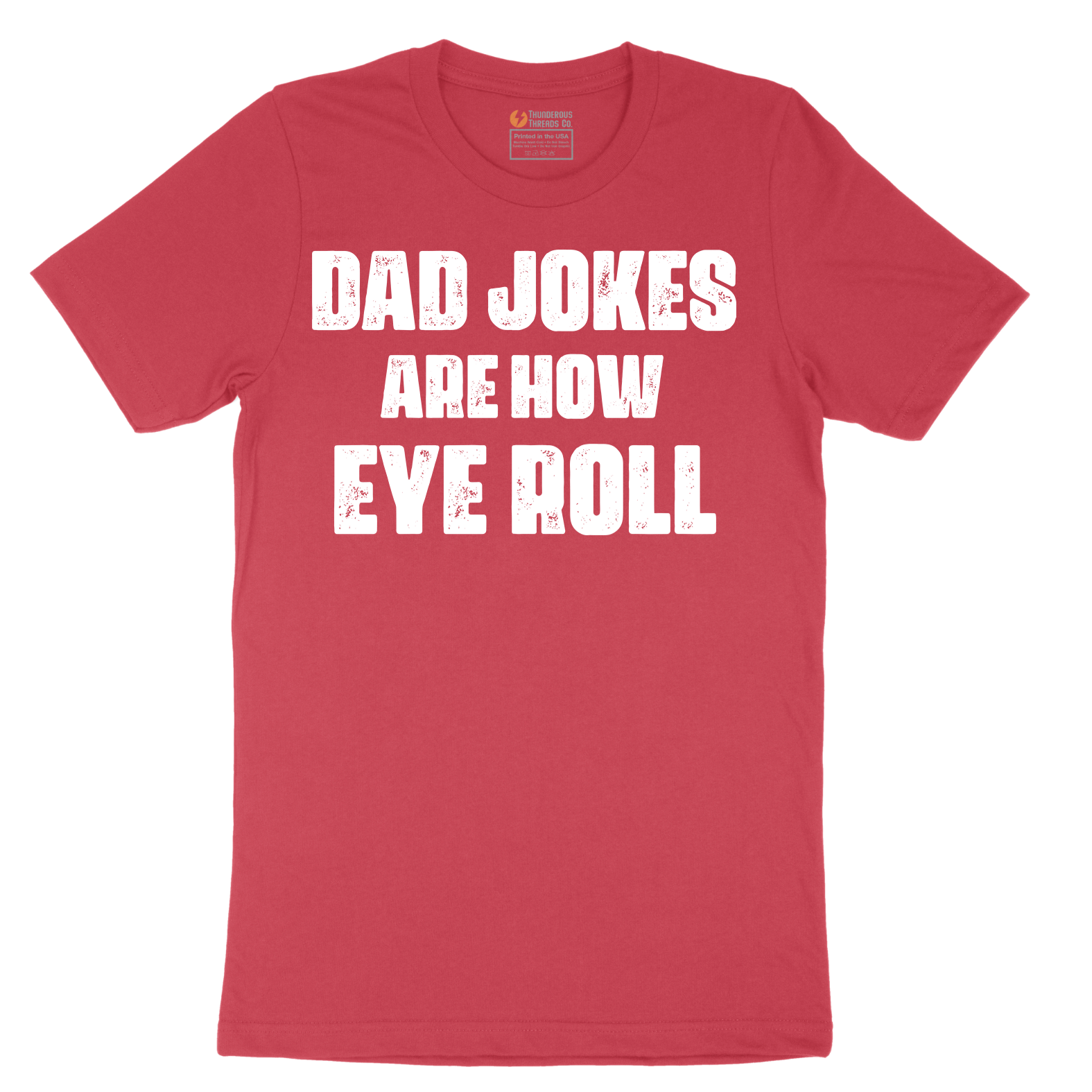 Dad Jokes are How Eye Roll - Mens T-Shirt - Sizes S - 6XL