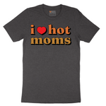 I Love Hot Moms - Mens T-Shirt - Sizes S - 6XL