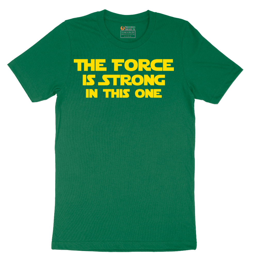 The Force is Strong in This One - Mens T-Shirt - Sizes S - 6XL