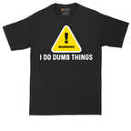Warning I Do Dumb Things | Mens Tall T-Shirt
