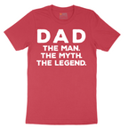 Dad the Man the Myth the Legend - Mens T-Shirt - Sizes S - 6XL
