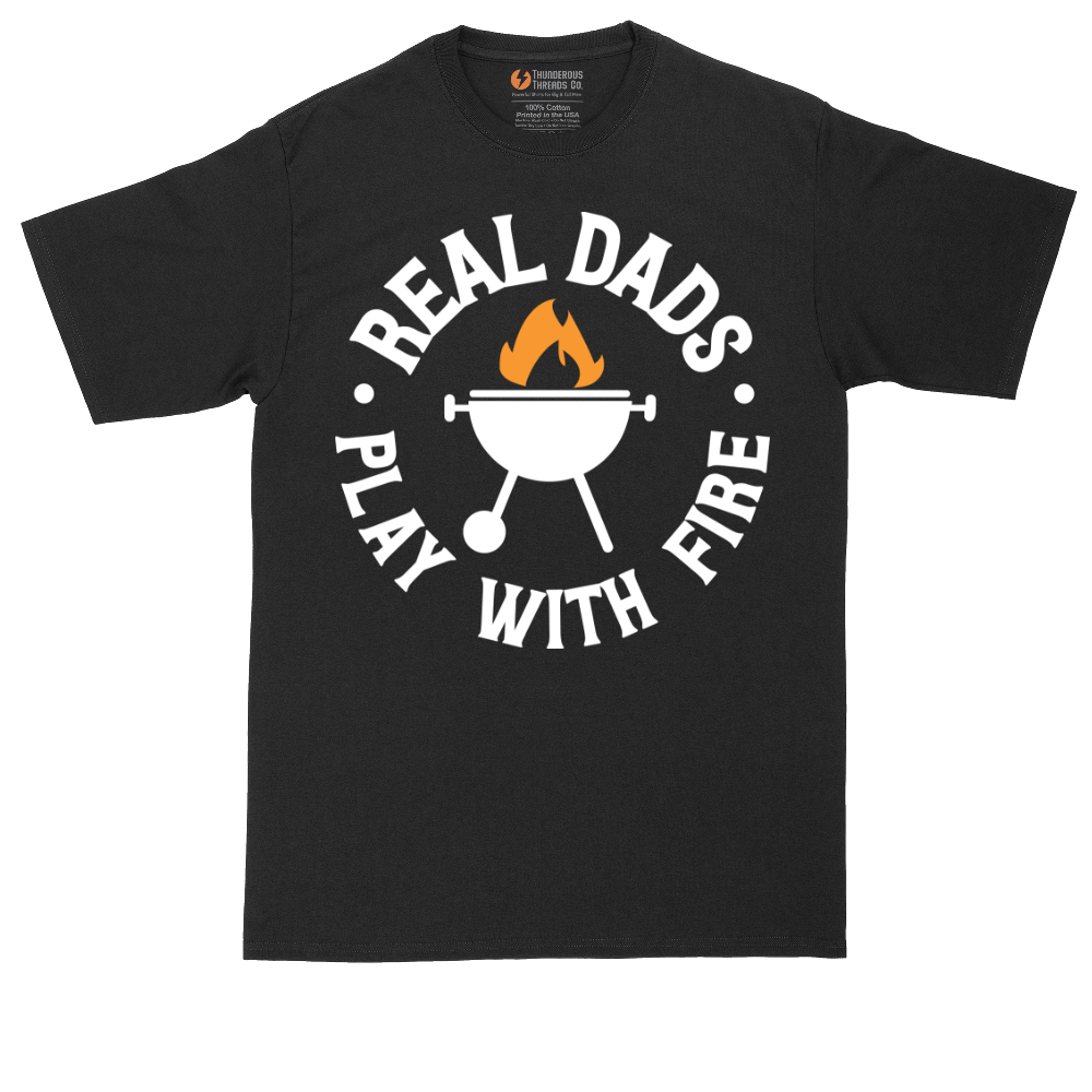 Real Dads Play with Fire | Mens Tall T-Shirt