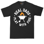 Real Dads Play with Fire | Mens Tall T-Shirt