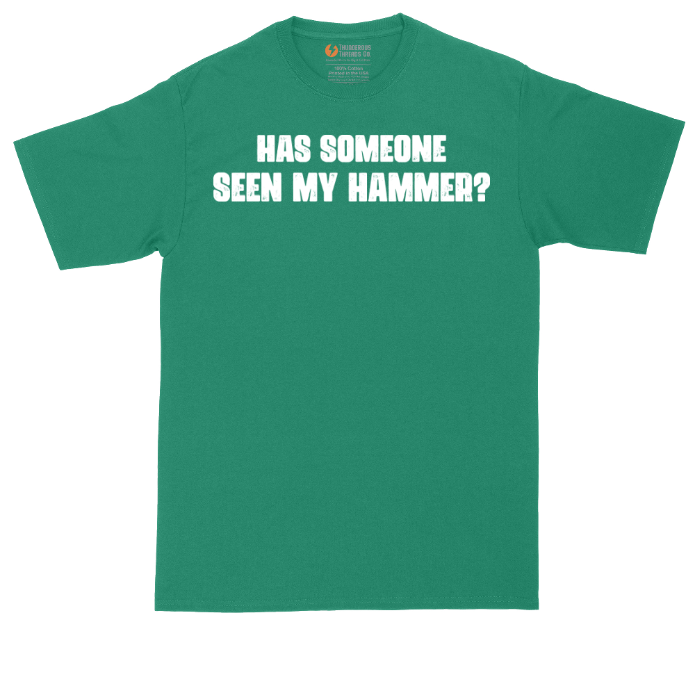 Has Someone Seen My Hammer | Mens Tall T-Shirt