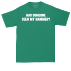 Has Someone Seen My Hammer | Mens Tall T-Shirt