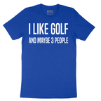 I Like Golf and Maybe 3 People - Mens T-Shirt - Sizes S - 6XL