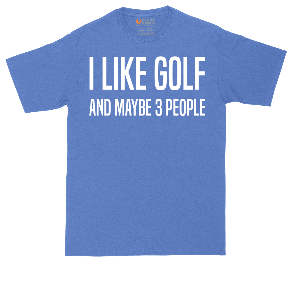 I Like Golf and Maybe 3 People | Mens Tall T-Shirt
