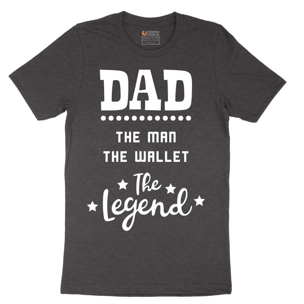 Dad the Man the Wallet the Legend - Mens T-Shirt - Sizes S - 6XL