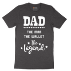 Dad the Man the Wallet the Legend - Mens T-Shirt - Sizes S - 6XL