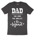 Dad the Man the Wallet the Legend - Mens T-Shirt - Sizes S - 6XL