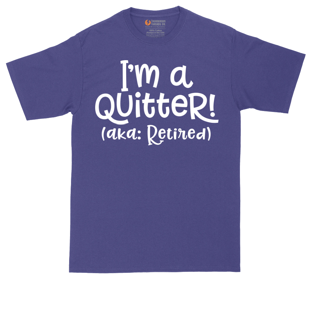 I'm a Quiter AKA Retired | Mens Tall T-Shirt
