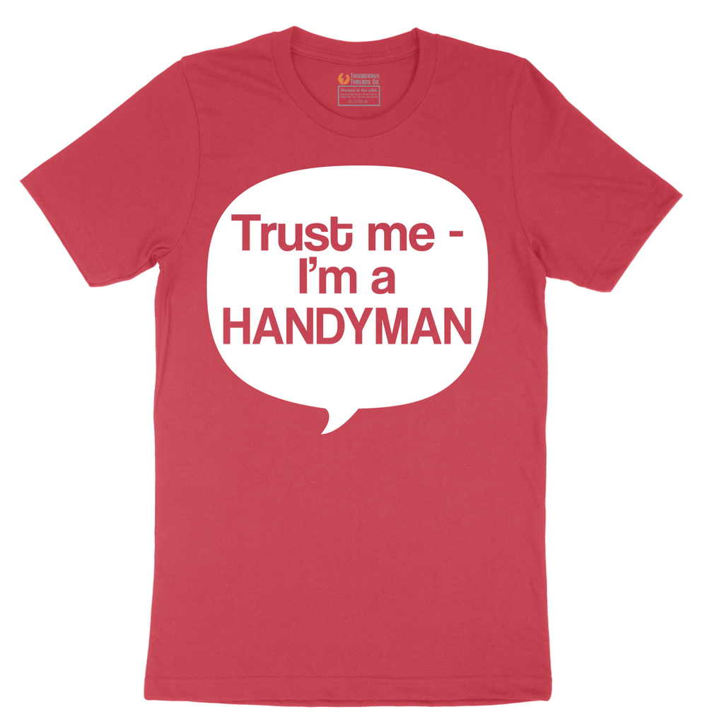 Tust Me I'm a Handyman - Mens T-Shirt - Sizes S - 6XL