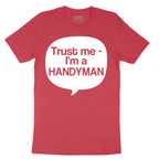 Tust Me I'm a Handyman - Mens T-Shirt - Sizes S - 6XL