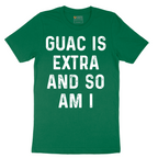 Guac is Extra and So Am I_White - Mens T-Shirt - Sizes S - 6XL