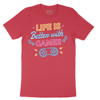 LIfe is Better with Games - Mens T-Shirt - Sizes S - 6XL