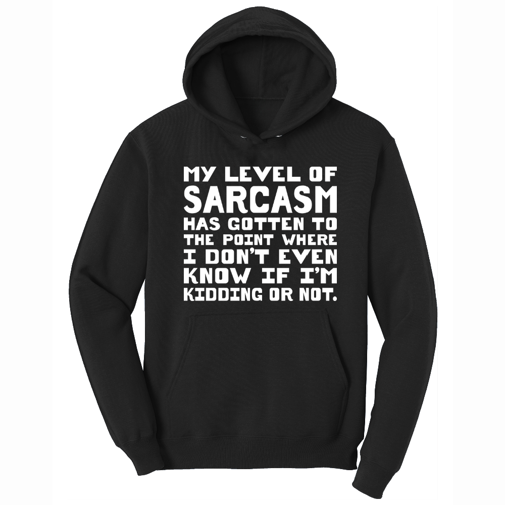 My Level of Sarcasm - Mens Big & Tall Hooded Sweatshirt - Sizes XLT - 4XLT
