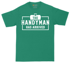 The Handyman Has Arrived | Mens Tall T-Shirt