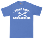 Stand Back Dads Grilling | Mens Tall T-Shirt
