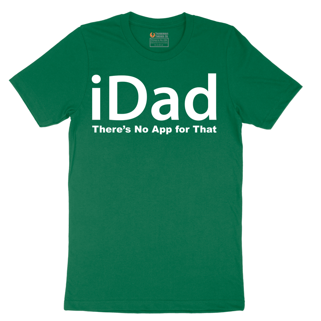 iDad Theres No App for That - Mens T-Shirt - Sizes S - 6XL