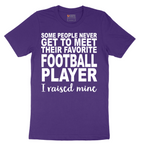 Football Player_I Raised Mine - Mens T-Shirt - Sizes S - 6XL