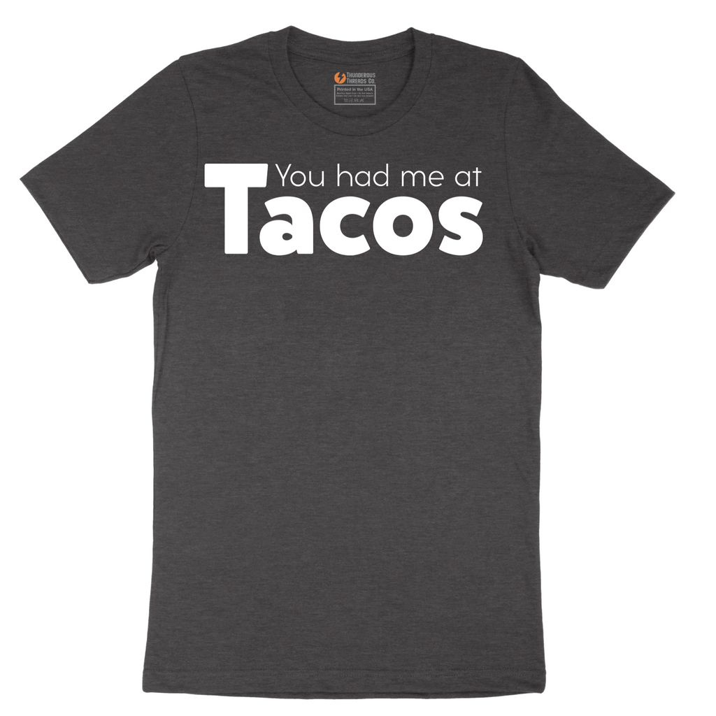 You Had Me at Tacos Version 1 - Mens T-Shirt - Sizes S - 6XL