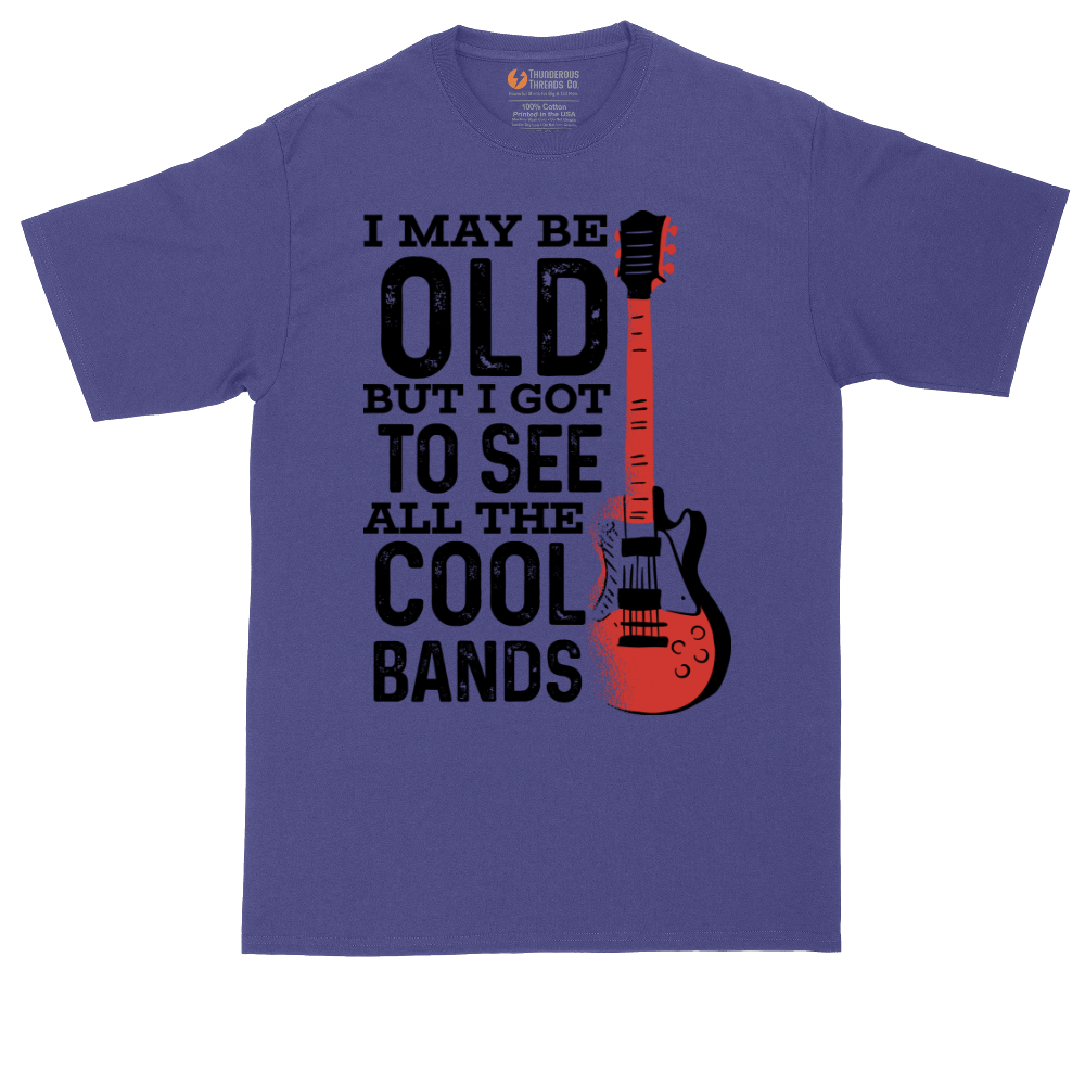 I May Be Old But I Got to See All of the Cool Bands Version 1_Full Color | Mens Tall T-Shirt