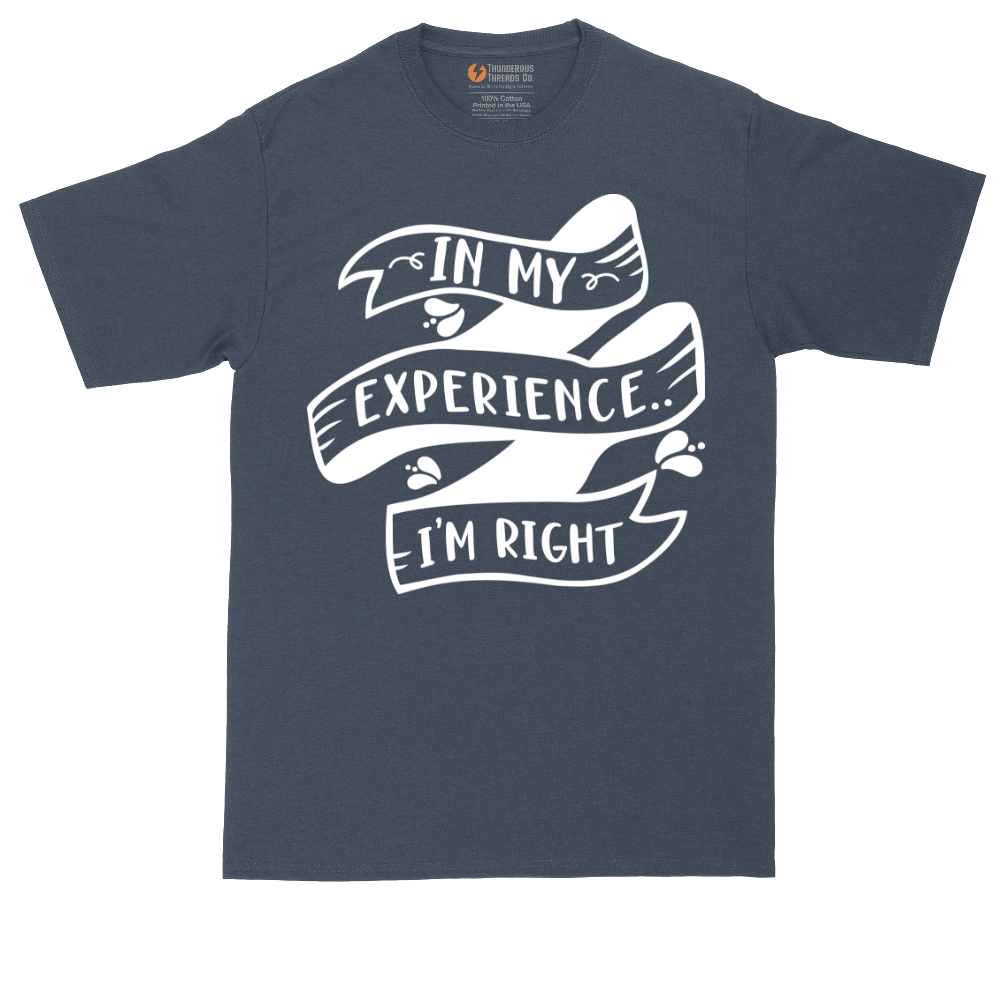 In My Experience I'm Right | Mens Tall T-Shirt