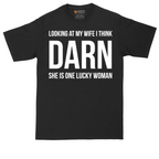 Looking at My Wife I Think Darn She is One Lucky Woman | Mens Tall T-Shirt