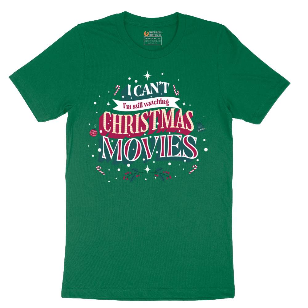 I Can't I'm Still Watching Christmas Movies - Mens T-Shirt - Sizes S - 6XL