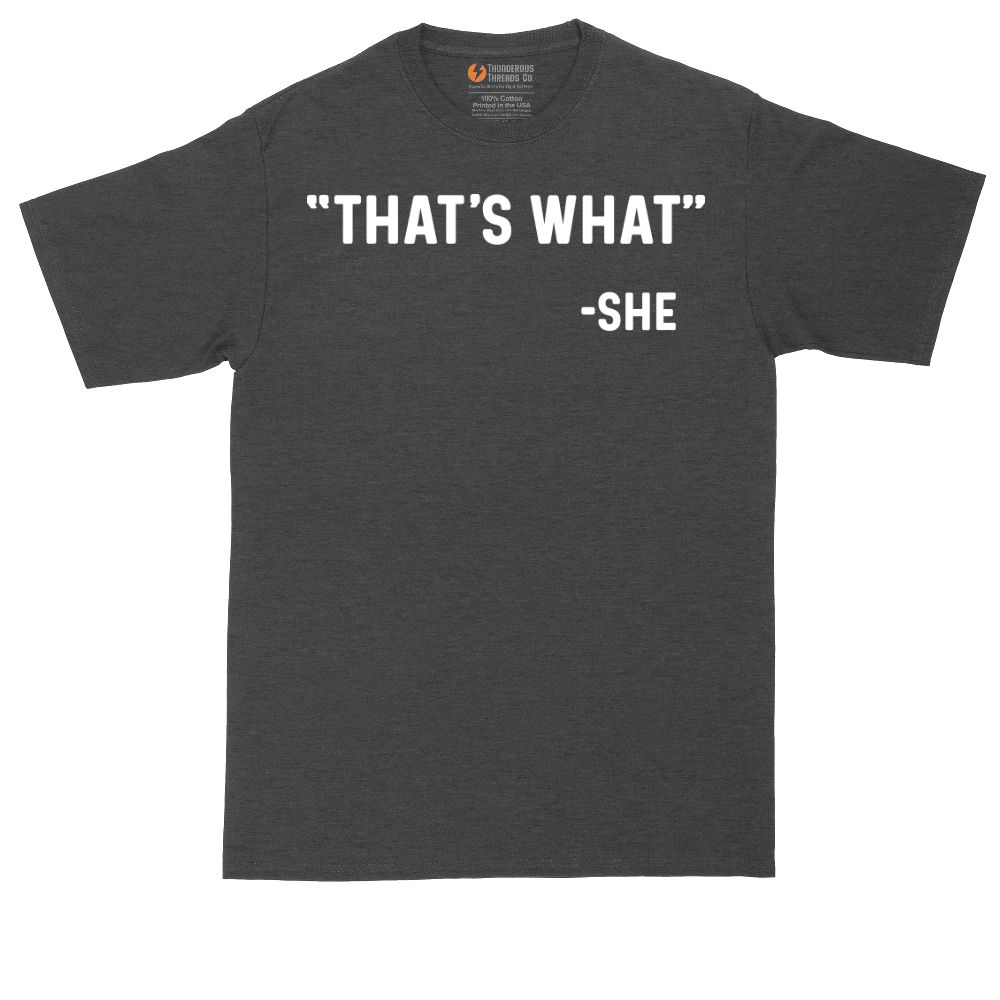 Thats What She Said | Mens Tall T-Shirt