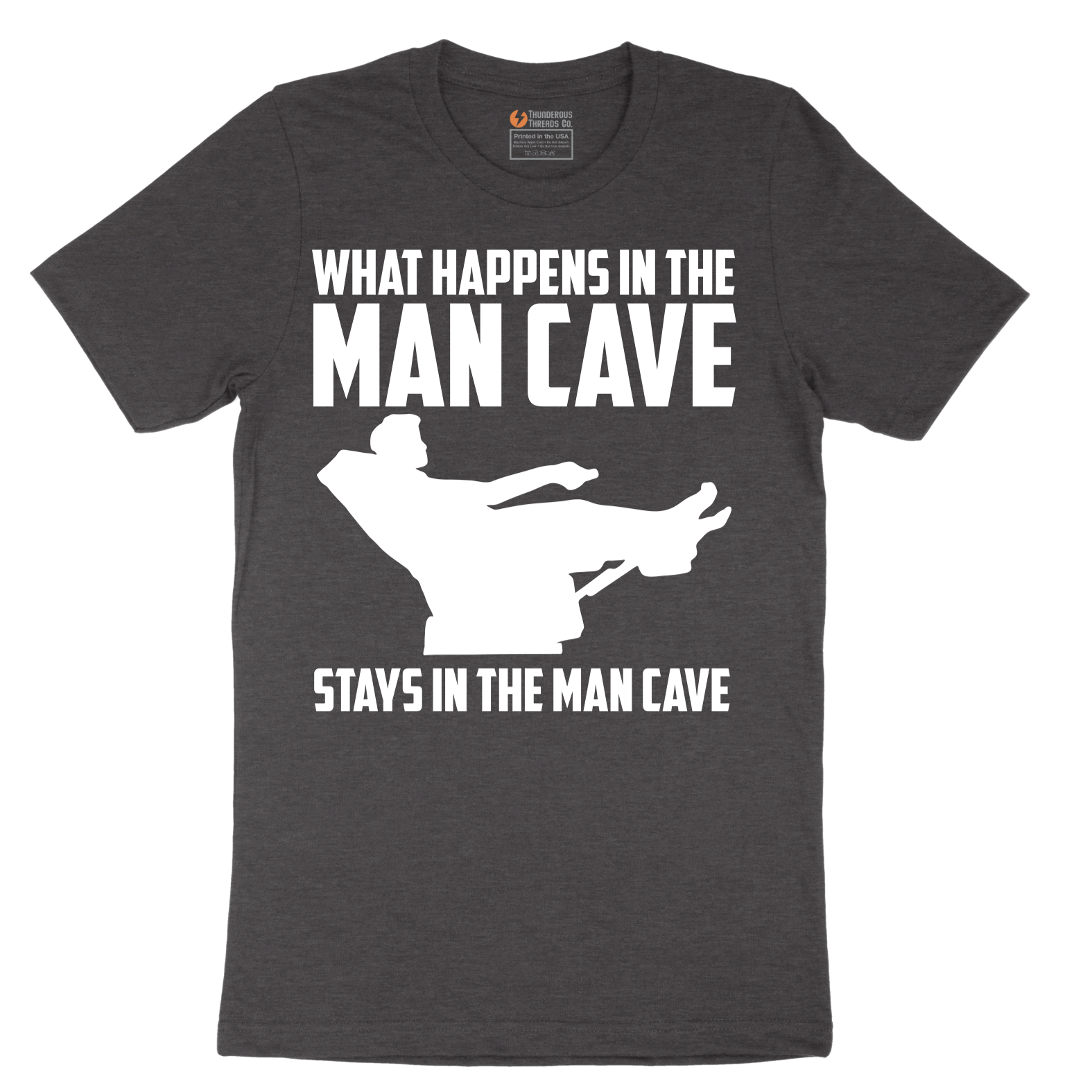 What Happens in the Man Cave Stays in the Man Cave - Mens T-Shirt - Sizes S - 6XL