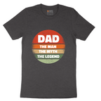 Dad the Man the Myth the Legend Version 2 - Mens T-Shirt - Sizes S - 6XL