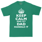 Keep Calm and Let Dad Handle It | Mens Tall T-Shirt