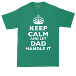 Keep Calm and Let Dad Handle It | Mens Tall T-Shirt